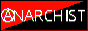 I'm an an anarchist, biatch
